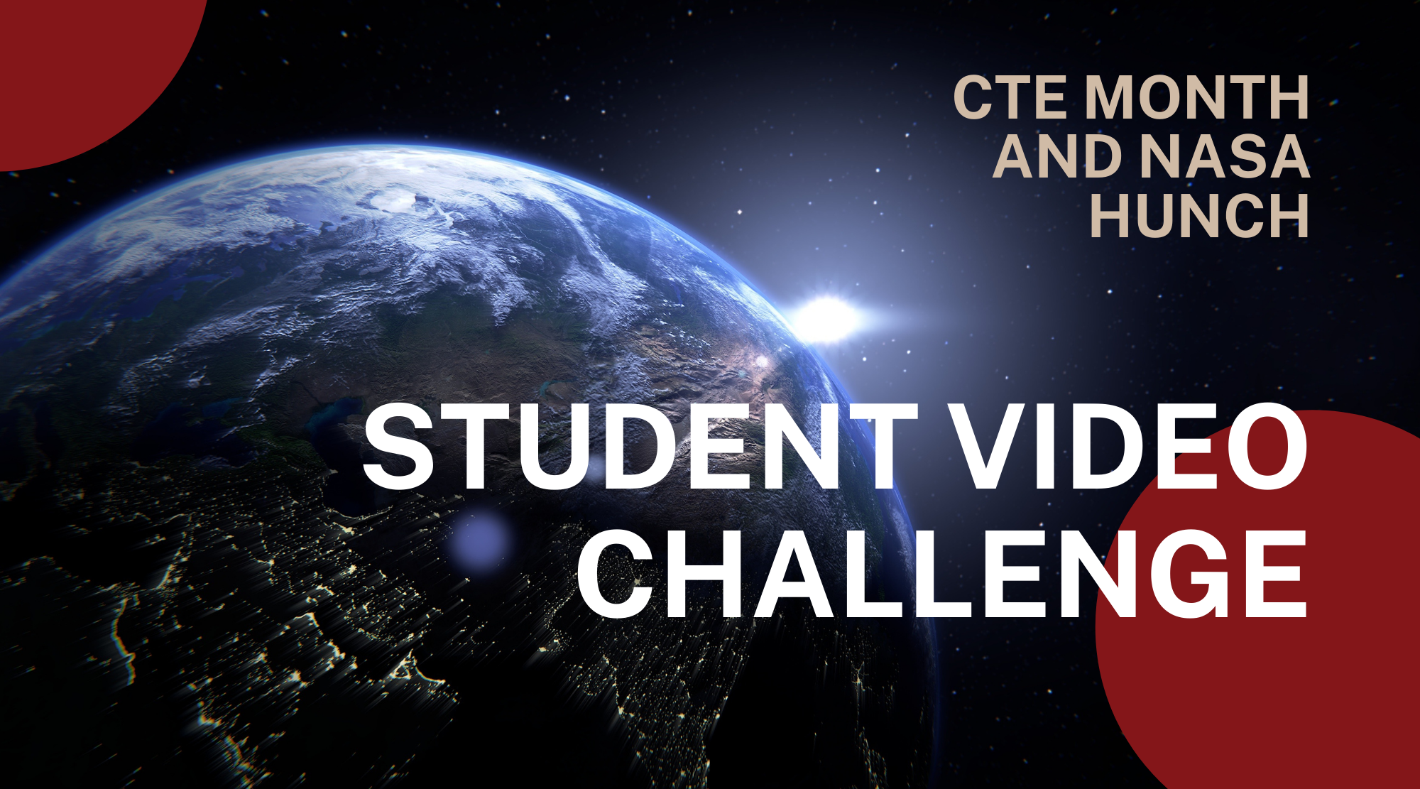 CTE Month® and NASA HUNCH 2021-2022 Student Video Challenge